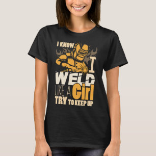 Weibliche Welder gibt Funny Yes I Weld like Girl T-Shirt