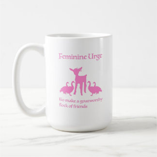 "Weiblicher Drang, ziegenwürdige Freunde zu finden Kaffeetasse