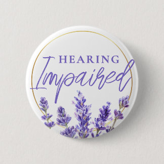 Weibliches Lila Lavendel Blumenmuster Schwerhörigk Button