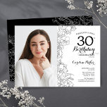 Weibliches Schwarz-weißes florales Foto 30. Geburt Einladung<br><div class="desc">Bloral Schwarz-weiß 30. Geburtstag Party Einladung mit Ihrem Foto auf der Vorderseite der Karte. Elegantes modernes Design mit botanischen Kontur Zeichnungen Akzente und Typografie Drehbuch Schriftart. Einfache,  trendige Einladungskarte für eine stilvolle Damenfeier. Kann für jedes Alter angepasst werden. Gedruckte Zazzle Einladungen oder Sofortdownload digitalen druckbaren Vorlage.</div>