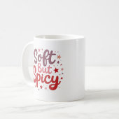 Weich aber würzig Süß Frech Kaffeetasse (Vorderseite Links)