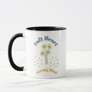 Weiches Herz Starker Geist Blumiger Kaffeebecher Tasse