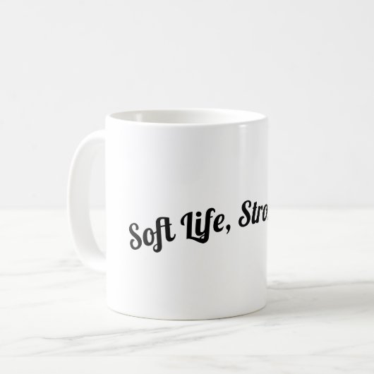 Weiches Leben, starker Tee Kaffeetasse (Vorderseite Links)
