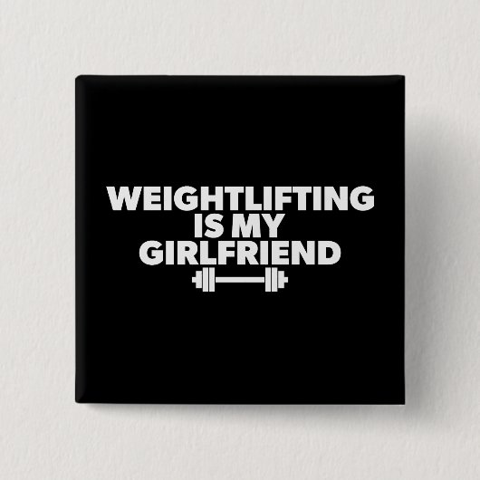 Weightheben ist meine Freundin - Funny Workout Button (Vorderseite)