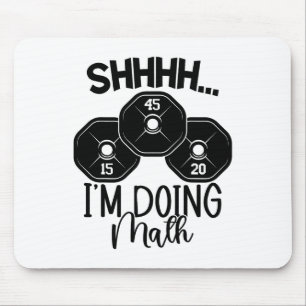 Weightheben Pun Shhh ich mache Mathe Workout Weig Mousepad