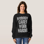Weightlifter and bodybuilder nobody cares work har sweatshirt (Vorne ganz)