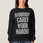 Weightlifter and bodybuilder nobody cares work har sweatshirt (Vorderseite)