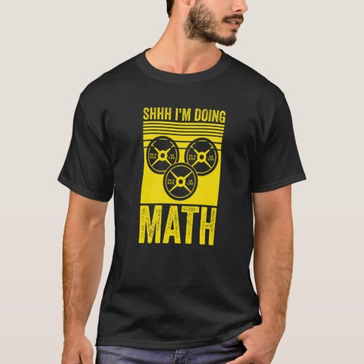Weightlifting Gym Workout  Shhh Im Doing Math  2 T-Shirt (Vorderseite)