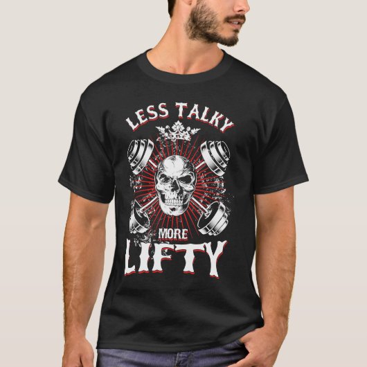 Weightlifting Workout Less Talky More Lifty T-Shirt (Vorderseite)