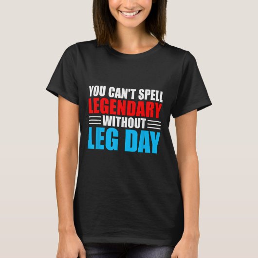 Weightlifting You Can't Spell Legendary Without Le T-Shirt (Vorderseite)