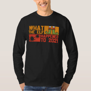 Weihnachten 2021 Elf Was zum Elf ist 2021 passier T-Shirt