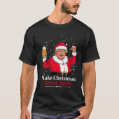 Weihnachten 2024 Funny Trump & amp; Bier machen Ch T-Shirt (Vorderseite)