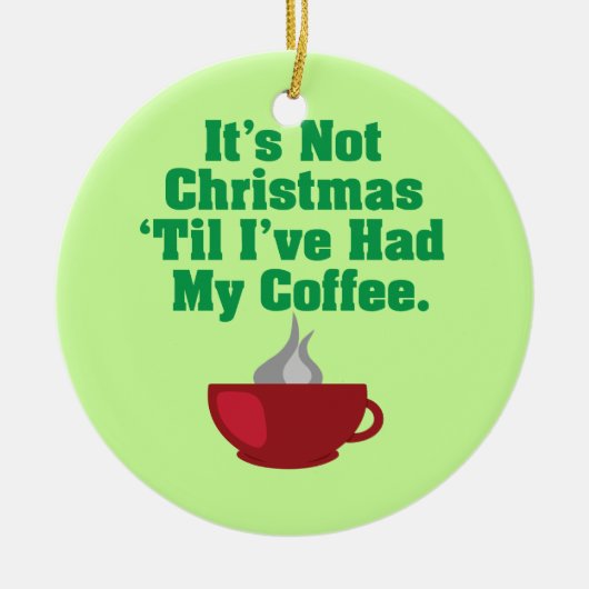 Weihnachten bis Kaffee Keramik Ornament (Vorne)