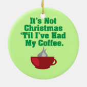 Weihnachten bis Kaffee Keramik Ornament (Hinten)