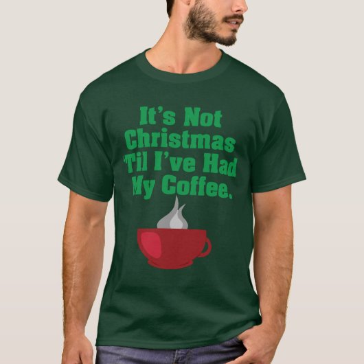 Weihnachten bis Kaffee T-Shirt (Vorderseite)