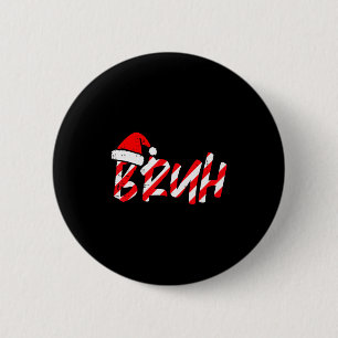 Weihnachten Bruh Zuckerstange Santa Hut Xmas Meme Button