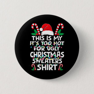 Weihnachten Das ist mein Es ist zu heiß für hässli Button