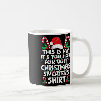 Weihnachten Das ist mein Es ist zu heiß für hässli Kaffeetasse