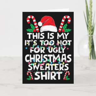 Weihnachten Das ist mein Es ist zu heiß für hässli Karte