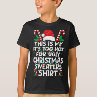 Weihnachten Das ist mein Es ist zu heiß für hässli T-Shirt