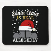 Weihnachten - Der Weihnachtsmann ist angeblich ech Mousepad (Vorne)