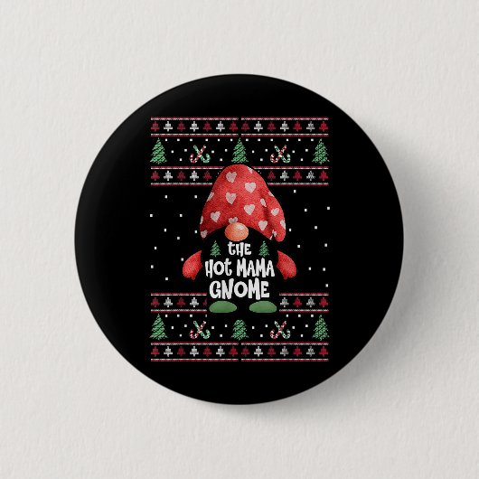 Weihnachten Die heiße Mama Gnome Ugly Sweater Xmas Button (Vorderseite)