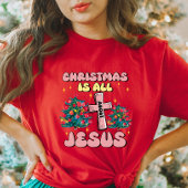 Weihnachten dreht sich alles um Jesus T - Shirt