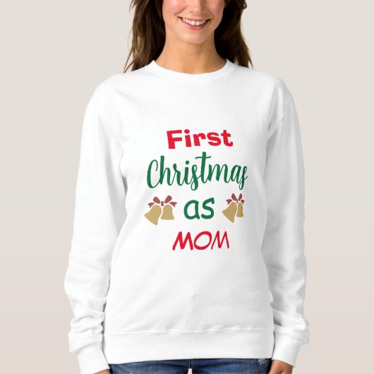 Weihnachten | Erste Weihnachten als Mama Sweatshirt (Vorderseite)