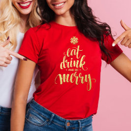 Weihnachten essen Drink & be Merry Red Women's T-Shirt