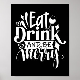 Weihnachten essen Drink und Sei froh T-Shirt Spaß Poster