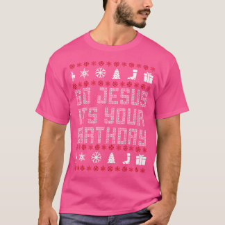 Weihnachten Gott Es ist dein Geburtstag T-Shirt