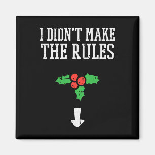 Weihnachten habe ich Regeln Mistletoe Funny Xmas g Magnet