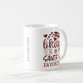 Weihnachten höchstwahrscheinlich Santas Favorite P Kaffeetasse (VorderseiteRechts)