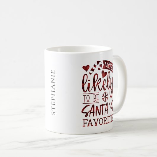 Weihnachten höchstwahrscheinlich Santas Favorite P Kaffeetasse (VorderseiteRechts)