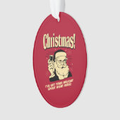 Weihnachten: Ich habe hier deinen Urlaubssgeist Go Ornament (Vorderseite)