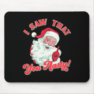 Weihnachten Ich sah, dass du den lustigen Weihnach Mousepad