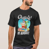 Weihnachten im August Weihnachten Weihnachten Somm T-Shirt (Vorderseite)