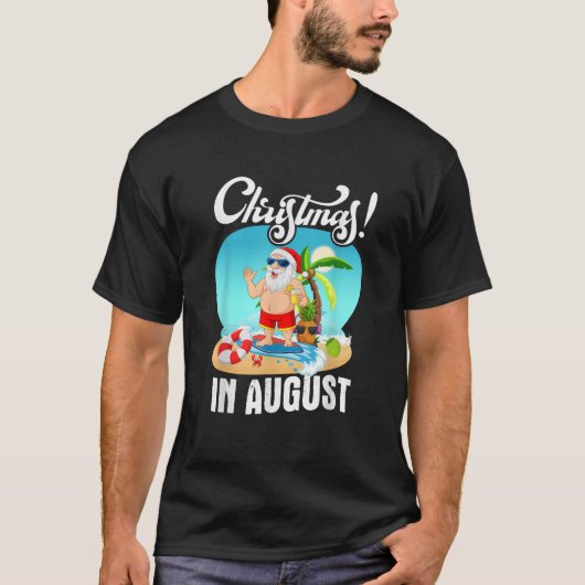 Weihnachten im August Weihnachten Weihnachten Somm T-Shirt (Vorderseite)