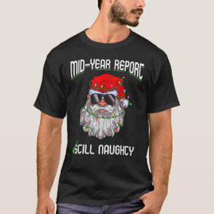 Weihnachten im Juli Halbjahr Bericht noch immer sc T-Shirt