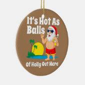 Weihnachten im Juli heiß wie Balls im Sommer Keramik Ornament (Rechts)