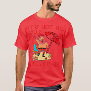 Weihnachten im Juli heiß wie Balls im Sommer T-Shirt