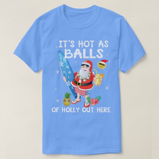 Weihnachten im Juli heiß wie Balls im Sommer T-Shirt (Design vorne)