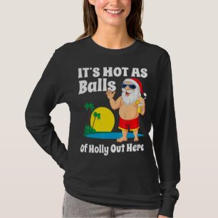 Weihnachten im Juli Heiß wie Balls Santa Summer Pa T-Shirt