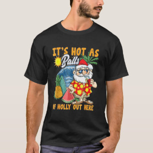 Weihnachten im Juli Heiß wie Balls Santa Summer Pa T-Shirt