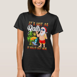 Weihnachten im Juli Heiß wie Balls Santa Summer Pa T-Shirt