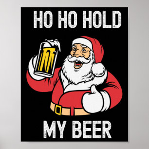 Weihnachten im Juli Ho Ho Halt Mein Bier Santa Som Poster