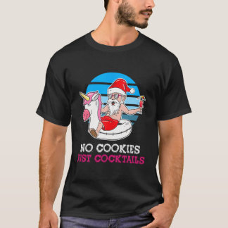 Weihnachten im Juli Keine Cookies nur Cocktails So T-Shirt