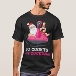Weihnachten im Juli Keine Kekse nur Cocktails Weih T-Shirt