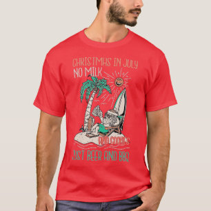 Weihnachten im Juli keine Milch und Kekse nur Bier T-Shirt