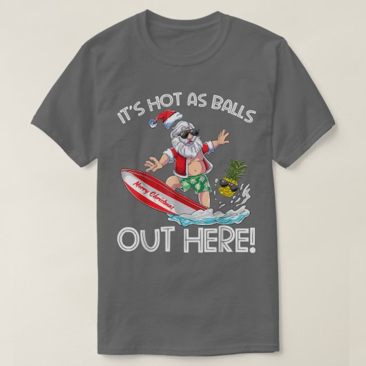 Weihnachten im Juli seine heiß wie Bälle von Holly T-Shirt (Design vorne)